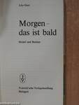 Morgen - das ist bald