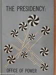 The Presidency: Office of Power