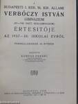 A budapesti I. ker. m. kir. állami Verbőczy István Gimnázium értesítői (2 db)/A budapesti I. ker. m. kir. állami Verbőczy István Gimnázium évkönyvei (6 db)/A budapesti állami Verbőczy István Gimnázium 50 éve (1892-1942.)