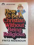 How to be a Christian Without Being Religious