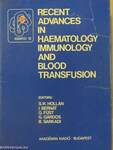 Recent Advances in Haematology Immunology and Blood Transfusion