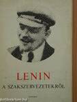 Lenin a szakszervezetekről