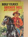 Sheriff Bill gibt niemals auf