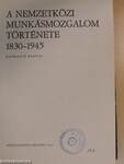 A nemzetközi munkásmozgalom története 1830-1945