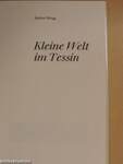 Kleine Welt im Tessin