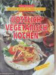 Köstlich vegetarisch Kochen