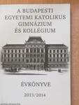 A Budapesti Egyetemi Katolikus Gimnázium és Kollégium évkönyve 2013/2014