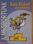 Bács-Kiskun Sportévkönyve 2001.