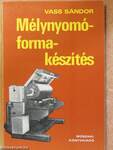 Mélynyomóforma-készítés