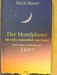 Der Mondplaner für Liebe, Gesundheit und Beruf 2007
