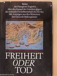 Freiheit oder Tod