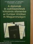 A diplomák és szakképesítések kölcsönös elismerése az Európai Unióban és Magyarországon