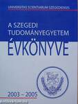 A Szegedi Tudományegyetem évkönyve 2003-2005