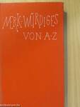 Merk-Würdiges von A-Z