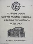 A Bánki Donát Gépipari Műszaki Főiskola jubileumi tudományos ülésszakának előadásai 1879-1979. I.