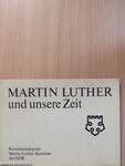 Martin Luther und unsere Zeit