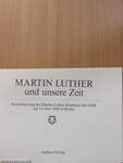 Martin Luther und unsere Zeit