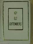 Így élt Gutenberg (minikönyv) (számozott)