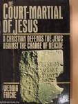 The Court-Martial of Jesus