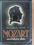 W. A. Mozart csodálatos élete