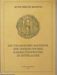 Die Ungarischen Konvente der Oberdeutschen Karmelitenprovinz im Mittelalter