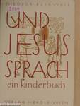 Und Jesus sprach...