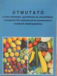 Útmutató a friss zöldségre, gyümölcsre és citrusfélékre vonatkozó EK-szabványok és kereskedelmi osztályok alkalmazásához