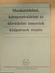 Munkavédelmi, környezetvédelmi és tűzvédelmi ismeretek kisiparosok részére