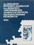 Az Országos Építésügyi Szabályzat és a Budapesti Városrendezési Szabályzat együttes alkalmazásának kézikönyve 1992