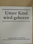 Unser Kind wird geboren