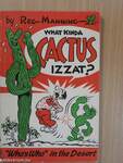 What Kinda Cactus Izzat?