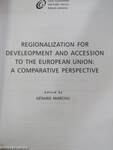 Regionalization for development and accession to the European Union: A comparative perspective