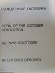 Born of the October Revolution/Au pays d'octobre/Im oktober geboren