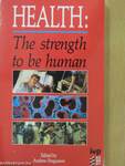 Health: The Strength To Be Human