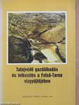 Talajvédő gazdálkodás és telkesítés a Felső-Tarna vízgyűjtőjében