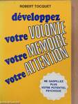 Développez votre volonté, votre mémoire, votre attention