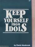 Keep Yourself from Idols