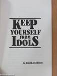 Keep Yourself from Idols