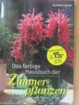 Das farbige Hausbuch der Zimmerpflanzen