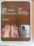 Atlas of the Diseases of the Mammary Gland/Atlas der Brustdrüsen-erkrankungen