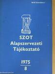 SZOT Alapszervezeti Tájékoztató 1975/8.