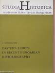 Eastern Europe in recent hungarian historiography