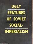 Ugly Features of Soviet Social-Imperialism