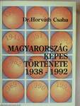 Magyarország képes története 1938-1992