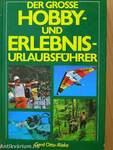 Der Große Hobby- und Erlebnis-Urlaubsführer