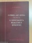 Gorkij "Az anya" című műve és a szocialista realizmus kérdései