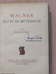 Wagner élete és művészete