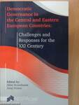 Democratic Governance in the Central and Eastern European Countries: Challenges and Responses for the XXI Century