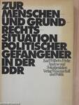 Zur Menschen- und Grundrechtssituation politischer Gefangener in der DDR