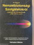 A magyar Nemzetbiztonsági Szolgálatokról másként és mindenkinek (1990-2002 és a jövő)